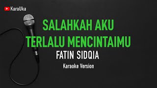 Download lagu Fatin Shidqia Salahkah Aku Terlalu Mencintaimu... mp3