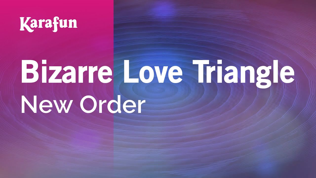 Bizarre Love Triangle - New Order | Karaoke Version | KaraFun
