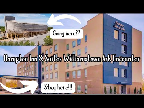 Hampton Inn & Suites Williamstown, KY | BEST HOTEL TO STAY AT WHEN VISITING ARK ENCOUNTER