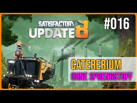Satisfactory UPDATE 8 REBOOT German - FIRST CATERIUM WITHOUT EXPLOSIVES - #016 2023 Automation!