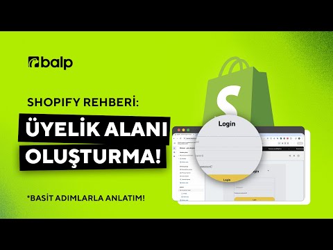Shopify Üyelik Alanı Açma ve Düzenleme: Müşterileriniz İçin Kişiselleştirilmiş Deneyim (2024)