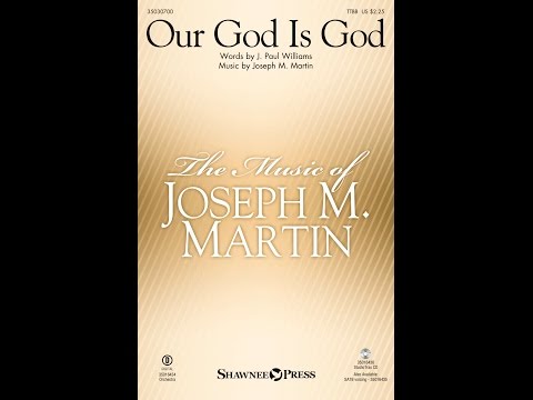 OUR GOD IS GOD (TTBB Choir) - J. Paul Williams/Joseph M. Martin