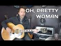 How to play Oh Pretty Woman by Roy Orbison ...