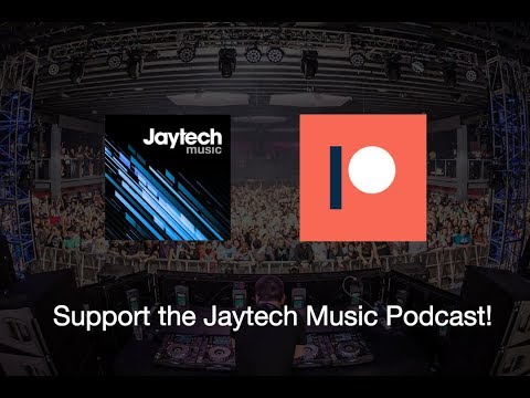 Support the Jaytech Music Podcast on Patreon!