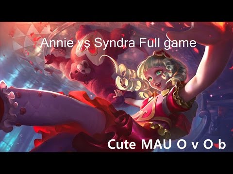 C1 rank)Cute MAU O v O b Annie vs Syndra Full game