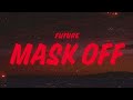 Future Mask Off Lyrics