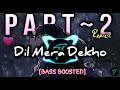 Dil Mera Dekho Na Meri Haisiyat Pucho Remix PART 2 On DJ Beats Khairiyat Remix Song