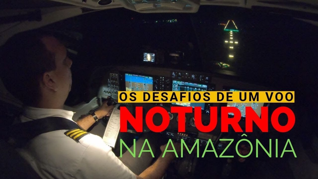 Os Desafios de Um Voo Noturno na Amazônia