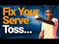5 Tips To Fix Your Serve Toss...