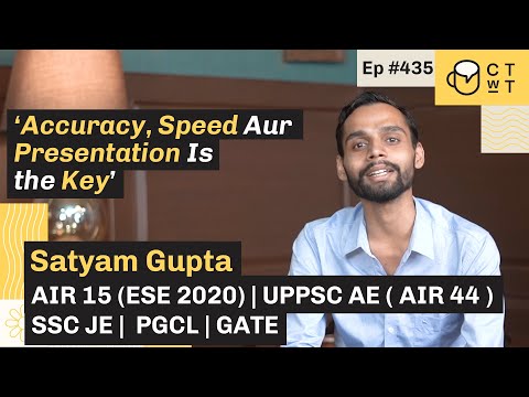 CTwT E435 - UPSC ESE 2020 (Civil) Topper Satyam Gupta AIR 15 | Preparation with Job | First Attempt