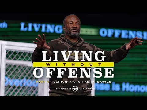 Zion Church | Living Without Offense Part 3 | Pastor Keith Battle