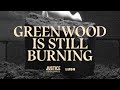 Lush Presents: Greenwood Is Still Burning
