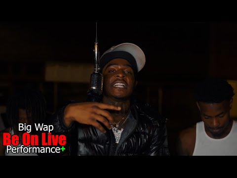 Big Wap - Be On (Live Performance+) @SNGFilmz