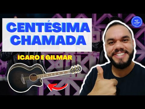 Centésima Chamada - Ícaro e Gilmar