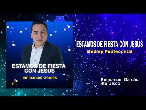 Emmanuel Garcés - Estamos de Fiesta con Jesús (Medley)