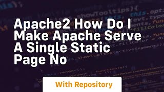 Download the video "apache2 how do i make apache serve a single static page no"