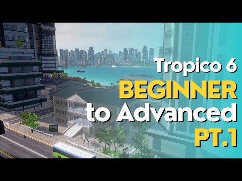 Tropico 6 Guide Beginner To Advanced Pt 1