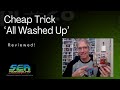 Review Cheap Trick All Washed Up Rock Power Pop