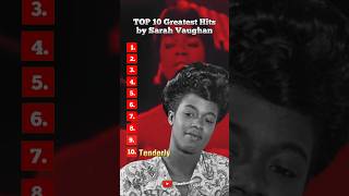 TOP 10 Greatest Hits by Sarah Vaughan. #top10greatesthits #sarahvaughan #timelesshits