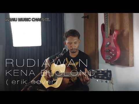 KENA BLOLONG - RUDIAWAN ( cover by erik sudarma)