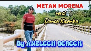 Download lagu ANZLECH//METAN MORENA VERSI DANSA KIZOMBA TIMOR TERBARU mp3