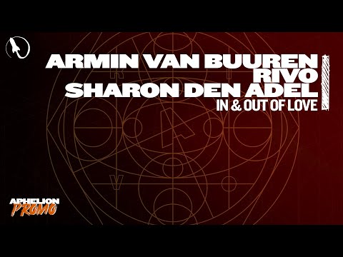 Rivo vs. Armin van Buuren feat. Sharon den Adel - In & Out Of Love (Extended Mix)