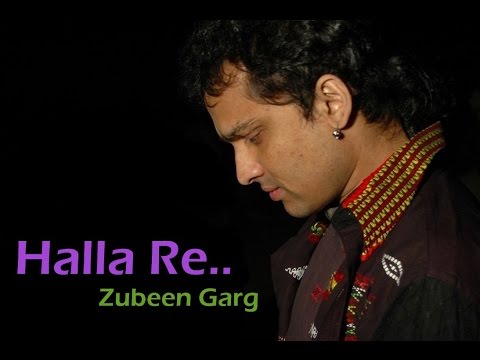 Halla Re.. ।Zubeen Garg। Assamese Song