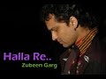 Halla Re Zubeen Garg Assamese Song