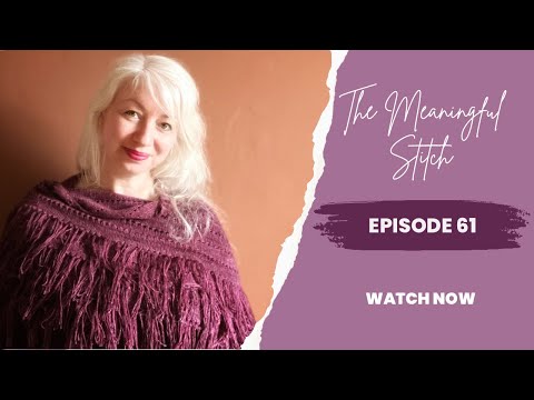 The Meaningful Stitch - Episode 61