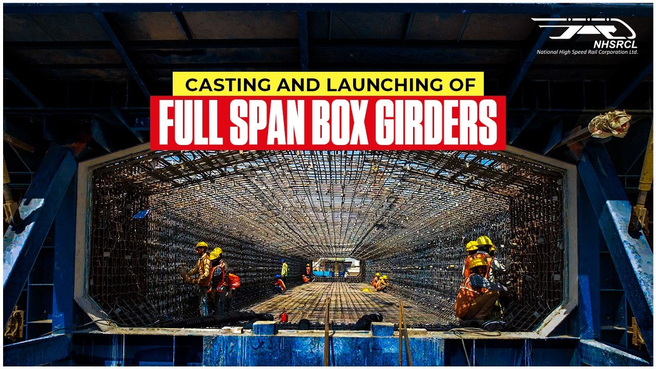 NHSRCL | Casting and Launching of Full Span Box Girders | Bullet Train