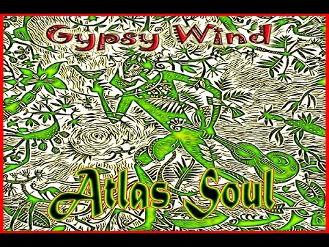 Gypsy Wind - Atlas Soul - Title track IMA 2013 winner World EP