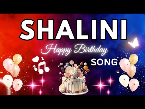 SHALINI Birthday Song – Happy Birthday To You -  SHALINI name meaning | #birthday #shalini
