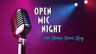 Open Mic Night with Bishop James Long