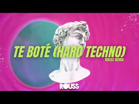 Te Boté (Rouss Remix) - Hard Techno