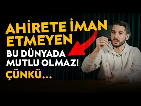 Ahirete İman Etmeyen Bu Dünyada Mutlu Olmaz! Çünkü…
