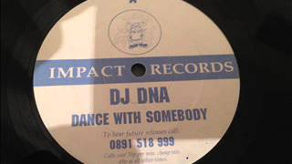 dance with somebody (impact records) dj dna