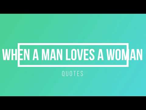 download lagu mp3 mp4 If A Man Loves A Woman Quotes, download lagu If A Man Loves A Woman Quotes gratis, unduh video klip If A Man Loves A Woman Quotes