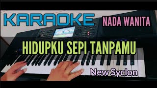 Download lagu HIDUPKU SEPI TANPAMU (Karaoke New Syclon) Nada Wanita mp3 Download lagu HIDUPKU SEPI TANPAMU (Karaoke New Syclon) Nada Wanita mp3
