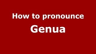 How to pronounce Genua