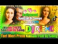 Teri Meri Prem Kahani Dj Remix New Hindi Dj Song Bollywood Sad Dj Song Dj Vishal Bhai