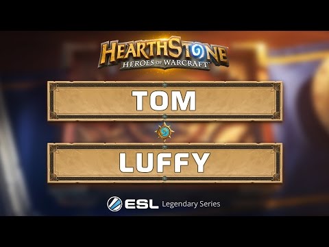 Hearthstone - Tom vs. Luffy - ESL Legendary Series Season 2 - Week 2 Group A