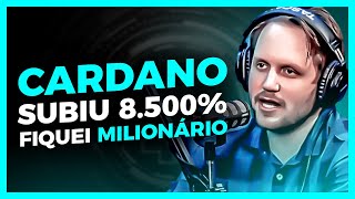 CARDANO SUBIU 8.500% E ME FEZ FICAR MILIONRIO DEPOIS DE QUEBRAR NO MERCADO CRIPTO AUGUSTO BACKES