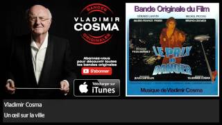 Vladimir Cosma - Un œil sur la ville - feat. LAM Philharmonic Orchestra