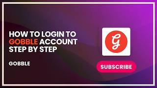 How to Login to Gobble Account Step by Step