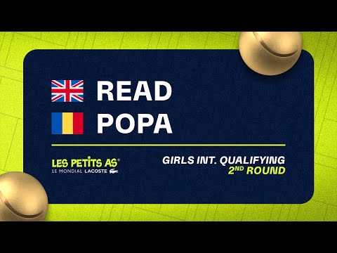 Les Petits As 2023 | Girls International Qualifications 2R | Gabby Read vs Gloria Popa