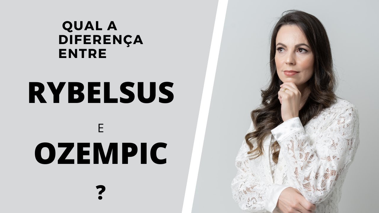 QUAL A DIFERANÇA ENTRE RYBELSUS E OZEMPIC? RYBELSUS EMAGRECE?