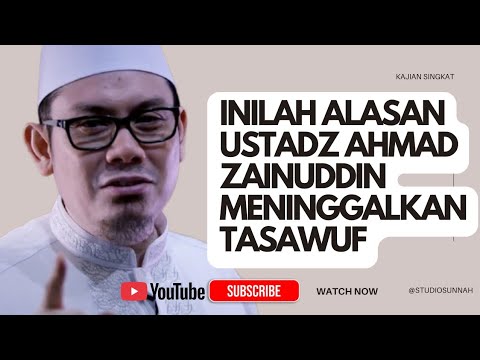 INILAH ALASAN USTADZ AHMAD ZAINUDDIN AL-BANJARI MENINGGALKAN TASAWUF, Ustadz Ahmad Zainuddin 