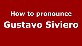 How to pronounce Gustavo Siviero