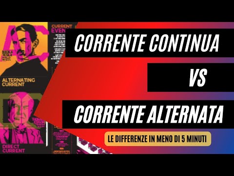 DIFFERENZA tra CORRENTE CONTINUA e CORRENTE ALTERNATA in 4 MINUTI!