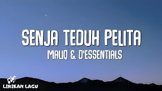 Download lagu MALIQ & D'Essentials - Senja Teduh Pelita (Lirik Lagu) mp3